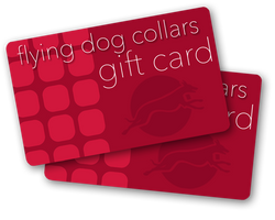 Flying Dog Collars Gift Card - Flying Dog Collars